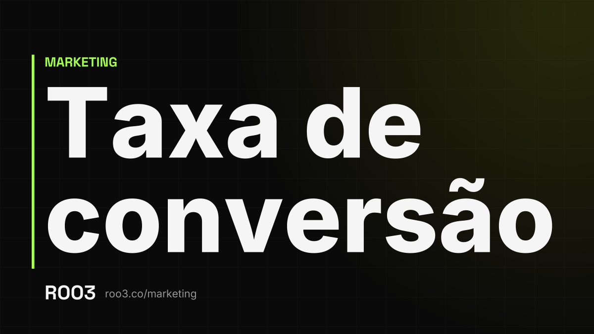 As palavras Taxa de conversão em letras grandes, sobre fundo escuro, com o endereço roo3.co/marketing